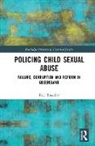 Paul Bleakley - Policing Child Sexual Abuse