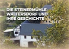 Matthias Gerschwitz - Die Steinermühle Waltersdorf und ihre Geschichte