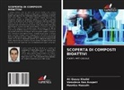 Vasudeva Rao Avupati, Husniza Hussain, Ali Qusay Khalid - SCOPERTA DI COMPOSTI BIOATTIVI