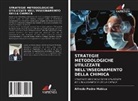 Alfredo Pedro Mabica - STRATEGIE METODOLOGICHE UTILIZZATE NELL'INSEGNAMENTO DELLA CHIMICA
