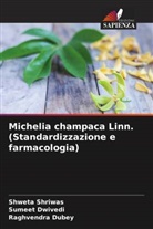 Raghvendra Dubey, Sumeet Dwivedi, Shweta Shriwas - Michelia champaca Linn. (Standardizzazione e farmacologia)