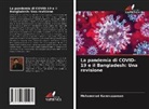Mohammed Kamruzzaman - La pandemia di COVID-19 e il Bangladesh: Una revisione