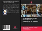 Vishwanath K. C., Gangadhara N., Pruthviraj Ramanna Dyapur - MATERIAIS COMPÓSITOS HÍBRIDOS PARA A CONSTRUÇÃO DE EDIFÍCIOS