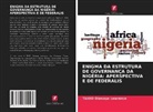 TAIWO Olawoye Lawrence - ENIGMA DA ESTRUTURA DE GOVERNANÇA DA NIGÉRIA: APERSPECTIVA E DE FEDERALIS