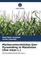 Pratibh Sharma, Pratibha Sharma, Vivek Sharma - Markerunterstütztes Gen-Pyramiding in Maislinien (Zea mays L.)