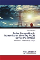 Elham Salamatnia - Relive Congestion in Transmission Lines by FACTS Device Placement