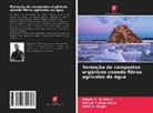 Nabil A. Negm, Magdy F. El Ashry, Maram T. Abou Kana, Maram T.Abou Kana - Remoção de compostos orgânicos usando fibras agrícolas da água