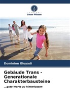 Dominion Oluyadi - Gebäude Trans - Generationale Charakterbausteine