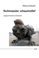 Marcus Neuert - fischmaeuler. schaumrelief