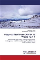 Parameswara Achutha Kurup, Ravikumar Kurup - Deglobalized Post-COVID 19 World Part 1