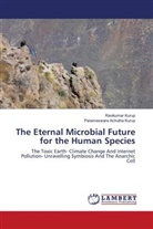 Parameswara Achutha Kurup, Ravikumar Kurup - The Eternal Microbial Future for the Human Species