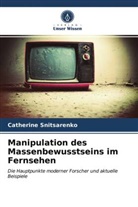 Catherine Snitsarenko - Manipulation des Massenbewusstseins im Fernsehen