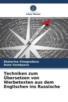 Ekaterin Vinogradova, Ekaterina Vinogradova, Anna Vorobyova - Techniken zum Übersetzen von Werbetexten aus dem Englischen ins Russische