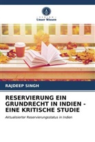 Rajdeep Singh - RESERVIERUNG EIN GRUNDRECHT IN INDIEN - EINE KRITISCHE STUDIE