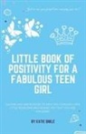Katie Smile - Little Book of Positivity for a Fabulous Teen Girl