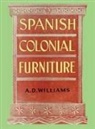 Arthur Durward Williams - Spanish Colonial Furniture
