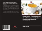 Sadia Arshad - Effets de la consommation de caféine sur l'activité musculaire humaine