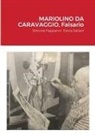 Simone Fappanni, Elena Saliani - MARIOLINO DA CARAVAGGIO, Falsario