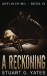 Stuart Yates, Stuart G. Yates - A Reckoning