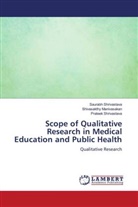 Shivasakthy Manivasakan, Prateek Shrivastava, Saurabh Shrivastava - Scope of Qualitative Research in Medical Education and Public Health