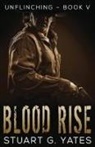 Stuart G. Yates - Blood Rise