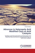 Chandra Mohan - Advances in Heteropoly Acid Modified Clays as Acid Catalysts