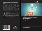 Dmitry Starkov - Infrastruttura la casa intelligente Parte 3