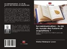 Kristian Hedengran Larsen - La communication - la clé du succès des fusions et acquisitions ?