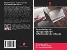Farooque Azam, Dr. G. Parthasarathy, G. Parthasarathy, Dr. Neeraj Priyadarshi, Neeraj Priyadarshi - Tendências na recuperação de informações de citação