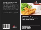 Deepa Jaganathan, Preetha Palanisamy, Rajkumar Perumal - Tecnologia di lavorazione della carne - una panoramica