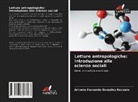 Antonio Fernando González Recuero - Letture antropologiche: Introduzione alle scienze sociali