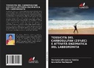 Anuradha Rachapudi, Venkatarathnamma Vakita - TOSSICITÀ DEL CARBOSULFAN (25%EC) E ATTIVITÀ ENZIMATICA DEL LABEOROHITA