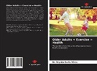 Dr. Reynier Soria Pérez., Reynier Soria Pérez. - Older Adults + Exercise = Health