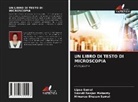 Smruti Ranjan Mohanty, Himansu Bhusan Samal, Lipsa Samal - UN LIBRO DI TESTO DI MICROSCOPIA