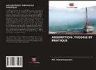 Md. Ahmaruzzaman - ADSORPTION: THÉORIE ET PRATIQUE