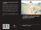 Eugenia Martynova - L'institution du placement familial en Russie