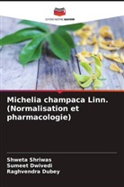 Raghvendra Dubey, Sumeet Dwivedi, Shweta Shriwas - Michelia champaca Linn. (Normalisation et pharmacologie)