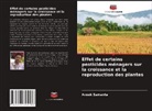 Aveek Samanta - Effet de certains pesticides ménagers sur la croissance et la reproduction des plantes