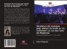 Anna D'Augusta - Amateurs de musique pop: plaisir du texte ou du contexte? Le cas des fans de Madonna