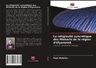 Azat Idiatullov - La religiosité syncrétique des Misharis de la région d'Ulyanovsk