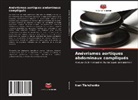 Ivan Tishchenko - Anévrismes aortiques abdominaux compliqués