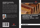 Anna Stroeva - CENSORSHIP IN RUSSIAN PROVINCE: MID-nineteenth century - 1917