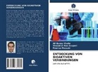 Vasudeva Ra Avupati, Vasudeva Rao Avupati, H Hussain, Husniza Hussain, Ali Qusa Khalid, Ali Qusay Khalid - ENTDECKUNG VON BIOAKTIVEN VERBINDUNGEN