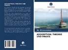 Md Ahmaruzzaman, Md. Ahmaruzzaman - ADSORPTION: THEORIE UND PRAXIS
