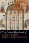Paul M. (Dean E. Walker Professor of Chur Blowers, Paul M. Blowers, Blowers Paul M., Paul M Blowers, Peter W Martens, Peter W. Martens... - Oxford Handbook of Early Christian Biblical Interpretation