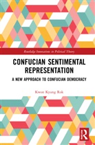 Kyung Rok Kwon, Kyung Rok (Academia Sinica Kwon, Kwon Kyung Rok, Kwon (Academia Sinica Kyung Rok - Confucian Sentimental Representation