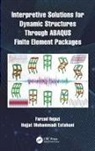 Hojjat Mohammadi Esfahani, Hojjat Mohammadi (University Putra Malaysia Esfahani, Farzad Hejazi, Farzad (University of Sheffield Hejazi - Interpretive Solutions for Dynamic Structures Through Abaqus Finite