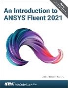 John E. Matsson - An Introduction to ANSYS Fluent 2021