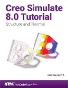 Roger Toogood, Toogood Roger - Creo Simulate 8.0 Tutorial
