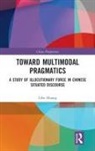 Lihe Huang - Toward Multimodal Pragmatics